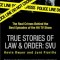 True Stories of Law &amp; Order: Special Victims Unit: The Real Crimes Behind the Best Episodes of the Hit TV Show