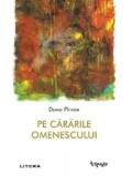 Pe cararile omenescului/Dana Pirvan