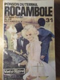 Rocambole Vol. 31 - Ponson du Terrail, Logos 1993, Roman de Aventuri, Limba Romana, 156 Pagini