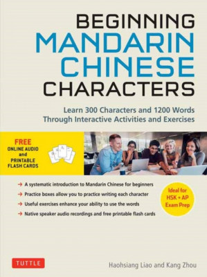 Beginning Mandarin Chinese Characters Volume 1: Learn 300 Chinese Characters and 1200 Words &amp;amp; Phrases with Activities &amp;amp; Exercises (Ideal for Hsk + AP foto