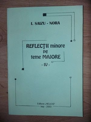 Reflectii minore pe teme majore 4- I. Saizu-Nora foto