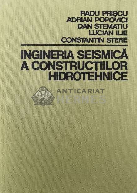 Ingineria seismica a constructiilor hidrotehnice - Dan Stematiu ($W22)