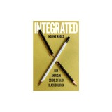 Integrated: How American Schools Failed Black Children