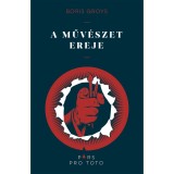 A műv&eacute;szet ereje - Boris Groys