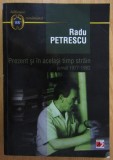 PREZENT SI IN ACELASI TIMP STRAIN , JURNAL 1977-1982 de RADU PETRESCU , 2011