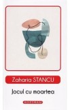 Jocul cu moartea - Zaharia Stancu