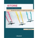 Istorie, clasa a 11-a. Simulare. Modele de subiecte si sugesiti de rezolvare - Elena Scarlat