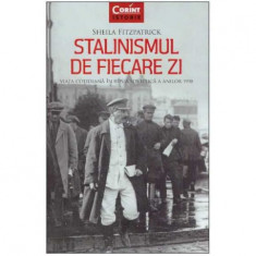Sheila Fitzpatrick - Stalinismul de fiecare zi, viata cotidiana in Rusia sovietica a anilor 1930 - 125920