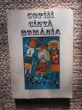 COPIII CANTA ROMANIA - Antologia celor mai frumoase scrieri ale pionerilor