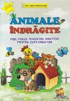 Animale indragite - Fise, poezii, povestiri, ghicitori pentru copii creatori (format A4) foto