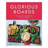 Carte de bucate Glorious Boards: A Delicious Cookbook