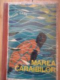 Aventurile Unui Naturalist In Marea Caraibelor - Archie Carr ,298605, 1964