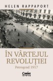 In vartejul revolutiei. Petrograd 1917 - Editura Corint