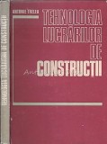 Tehnologia Lucrarilor De Constructii - Antonie Trelea