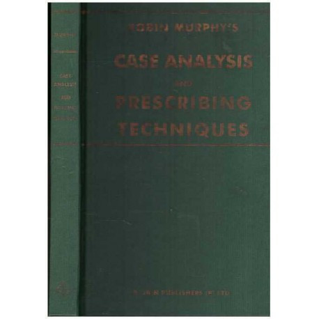 Robin Murphy&#039;s - Case Analysis And Prescribing Techniques - 125447