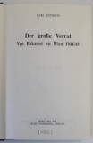 DER GROSE VERRAT ( MAREA TRADARE ) , VON BUKAREST BIS WIEN 1944 / 1945 von KARL DITRICH , 1988