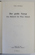 DER GROSE VERRAT ( MAREA TRADARE ) , VON BUKAREST BIS WIEN 1944 / 1945 von KARL DITRICH , 1988