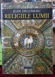 Religiile lumii - Jean Delumeau