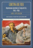 AS - ANNE APPLEBAUM - CORTINA DE FIER. REPRESIUNEA SOVIETICĂ &Icirc;N EUROPA DE EST, 1945-1956 (CU PUȚINE SUBLINIERI)
