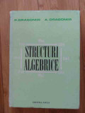 Structuri Algebrice - A. Dragomir P. Dragomir ,539789