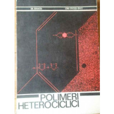 Polimeri Heterociclici - Ion Zugravescu Leonia Stoicescu-crivetz ,309600