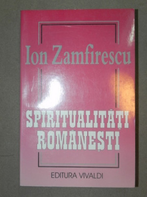 SPIRITUALITATI ROMANESTI-ION ZAMFIRESCU BUCURESTI 2001 foto