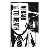 Cumpara ieftin Carte Afraid To Death, Psihologie &amp; Sociologie, Stiinte &amp; Cunoastere, Engleza