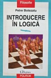 Introducere in logica (lipsa coperta spate) - 1997 - Petre Botezatu (@E114)