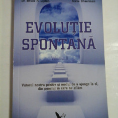 EVOLUTIE SPONTANA - DR. BRUCE H. LIPTON, STEVE BHAERMAN - vol. 2