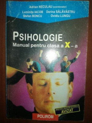 Psihologie. Manual pentru clasa a X-a - Adrian Neculau, Luminita Iacob foto