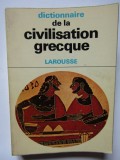 DICTIONNAIRE DE LA CIVILISATION GRECQUE - RACHET