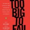 Too Big to Fail: The Inside Story of How Wall Street and Washington Fought to Save the Financial System--And Themselves
