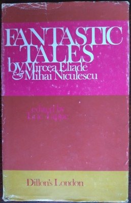 FANTASTIC TALES BY MIRCEA ELIADE&amp;amp;MIHAI NICULESCU/1st EDITION&amp;#039;69/ed.by ERIC TAPPE foto