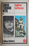 Ispitirea lui Pescara - Conrad Ferdinand Meyer - Roman Beletristica