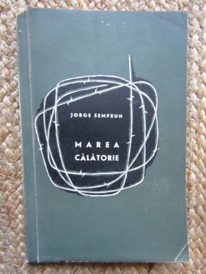 Jorge Semprun - Marea calatorie foto