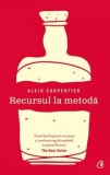 Cumpara ieftin Recursul la metoda. Editia a II-a/Alejo Carpentier