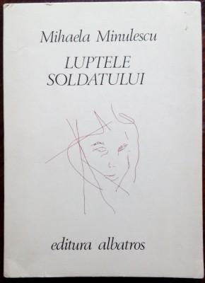 MIHAELA MINULESCU: LUPTELE SOLDATULUI/VERSURI 1980/DEDICATIE PT DOMNICA GARNEATA foto