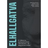 Elhallgatva - A h&aacute;bor&uacute;s erőszakt&eacute;tel t&ouml;rt&eacute;nete &eacute;s megjelen&iacute;t&eacute;se - Andr&aacute;s Edit