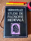 Hermann Ley &ndash; Studii de filosofie medievala &ndash; Tiraj: 2500 ex. legate (1973)