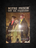 GILBERT CESBRON - NOTRE PRISON EST UN ROYAUME (Le livre de poche)