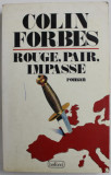 ROUGE , PAIR , IMPASSE , roman par COLIN FORBES , 1990, PREZINTA URME DE UZURA