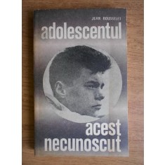 Jean Rousselet - Adolescentul, acest necunoscut