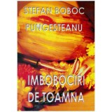 Stefan Boboc-Pungesteanu - Imbobociri de toamna - 126485