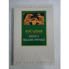 INITIERE SI REALIZARE SPIRITUALA - RENE GUENON