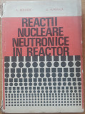 Reactii Nucleare Neutronice In Reactor - A. Berinde, G. Vladica, 1978