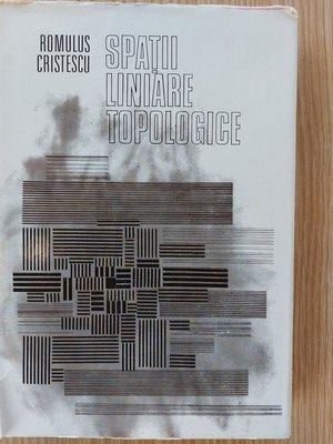 Spatii liniare topologice- Romulus Cristescu