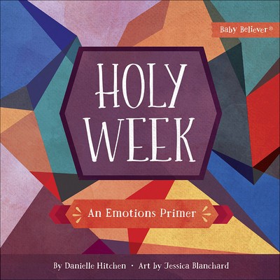 Holy Week: An Emotions Primer foto