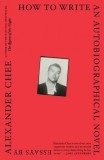 How to Write an Autobiographical Novel: Essays, 2018