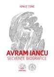 Avram Iancu. Secvente biografice - Ionut Tene - Editura Scoala Ardeleana