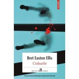 Cioburile - Bret Easton Ellis